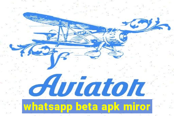 whatsapp beta apk miror